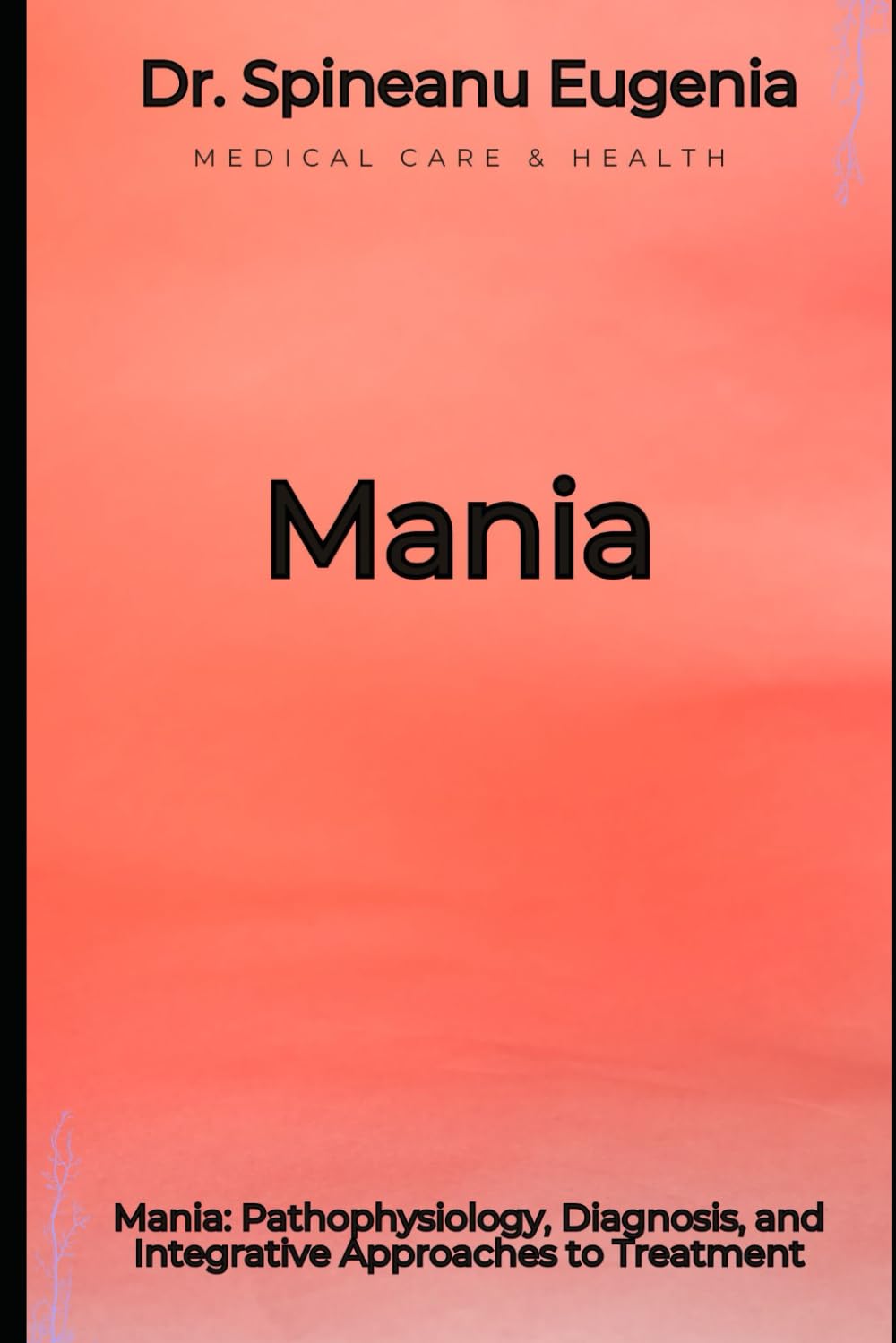 Mania: Pathophysiology, Diagnosis, and Integrative Approaches to Treatment