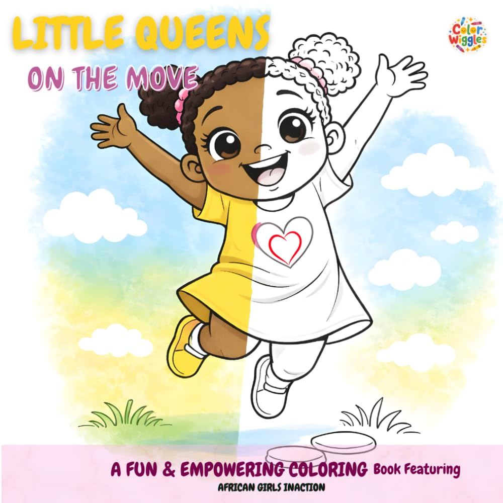 Little Queens on the Move: A Fun & Empowering Coloring Book Featuring African Girls in Action Ages 3–6 | Bold & Easy Coloring Pages