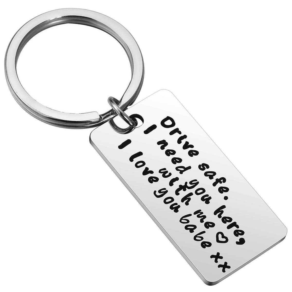 Drive Safe Keychain, I Need You Here with Me.