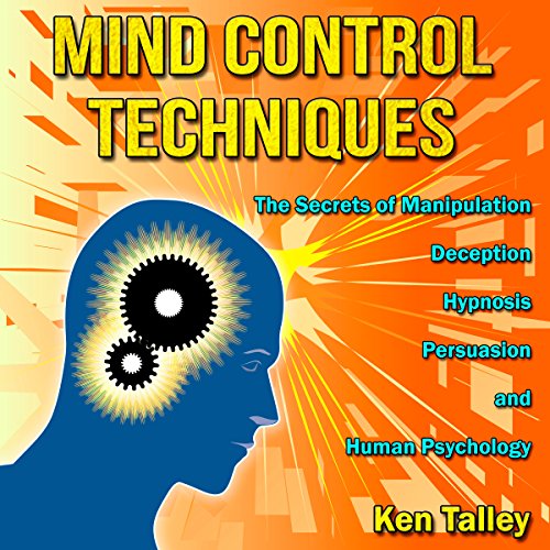 Mind Control Techniques (Audiobook) by Ken Talley