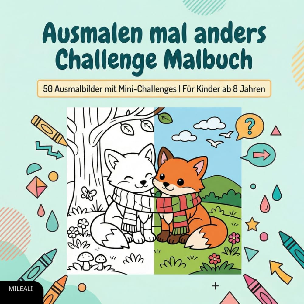 Ausmalen mal anders – Challenge Malbuch: 50 Ausmalbilder mit Mini-Challenges | Für Kinder ab 8 Jahren