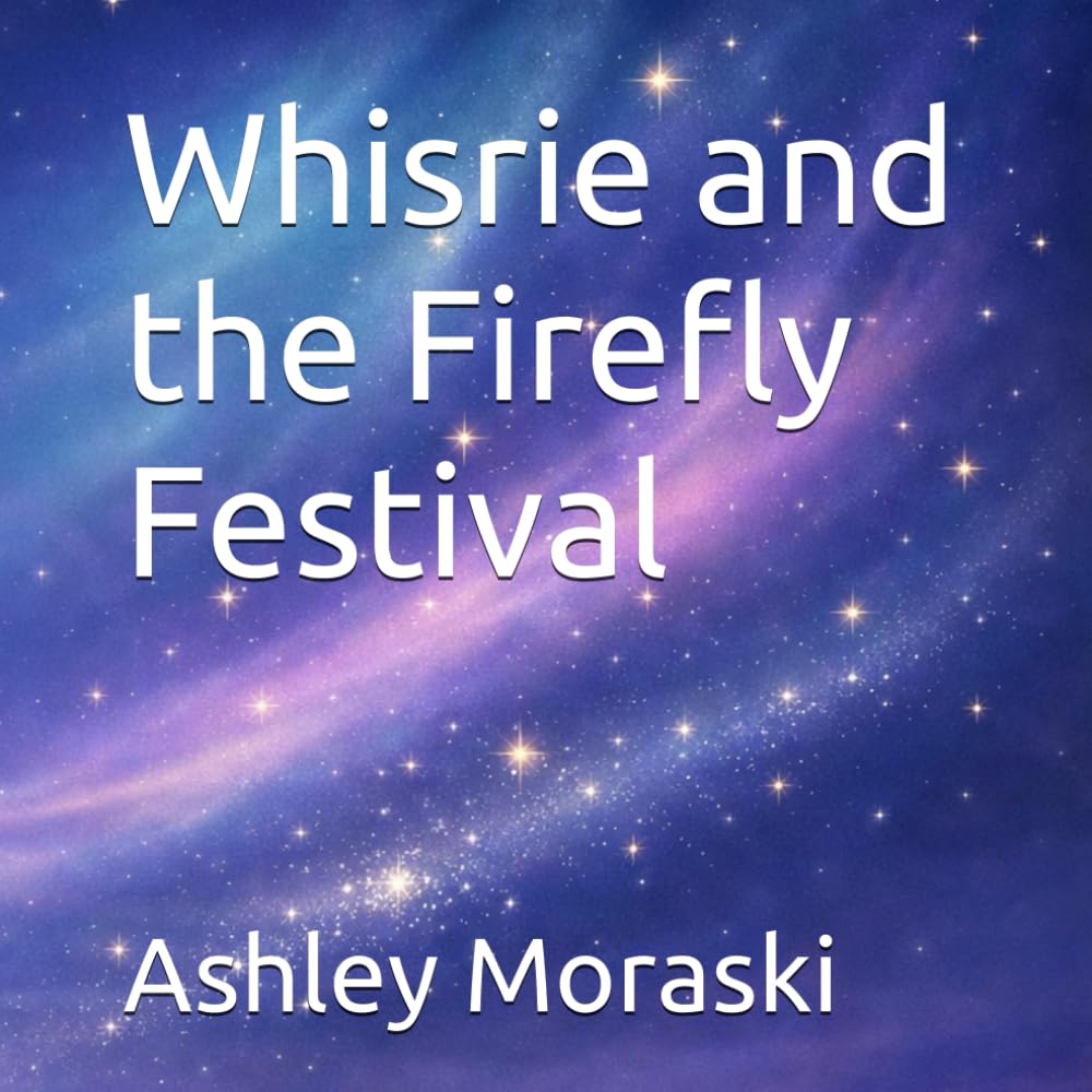 Whisrie and the Firefly Festival : Short Sleep Story for Kids (Whisrie - Bedtime Stories for Brave Little Dreamers)