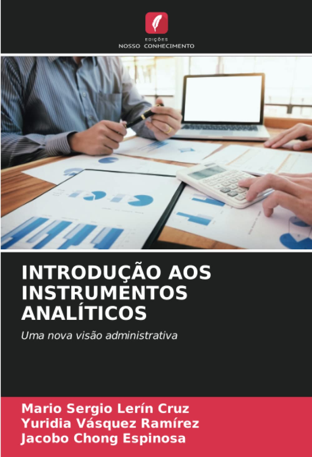 INTRODUÇÃO AOS INSTRUMENTOS ANALÍTICOS: Uma nova visão administrativa