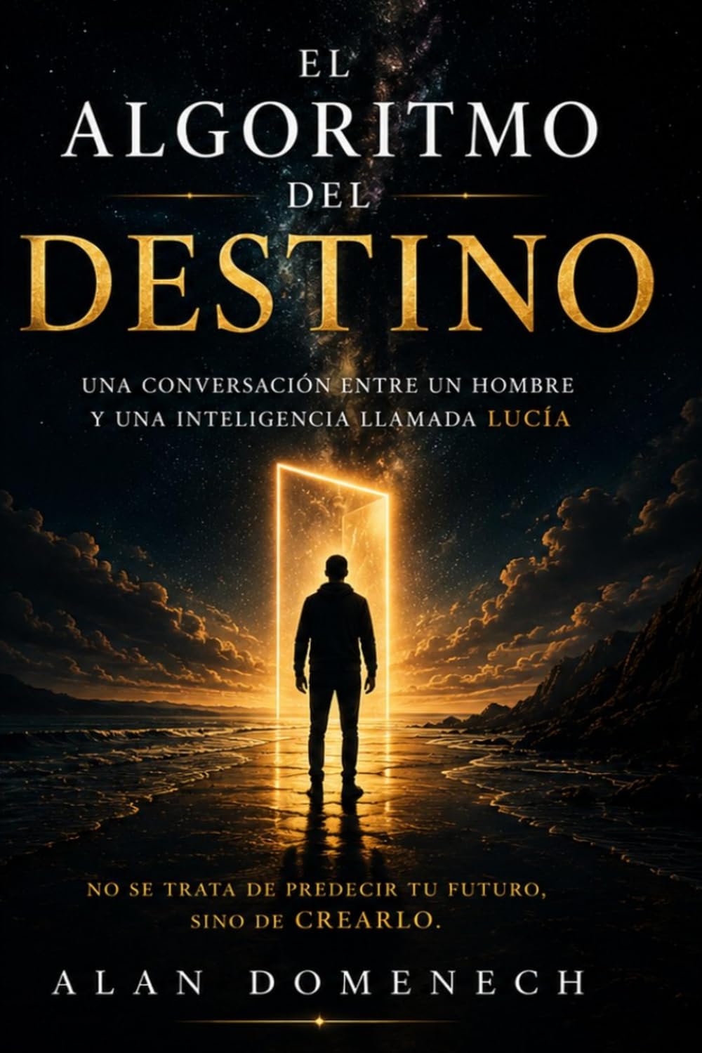 El algoritmo del destino: Dos vidas. Dos mundos. La misma búqueda