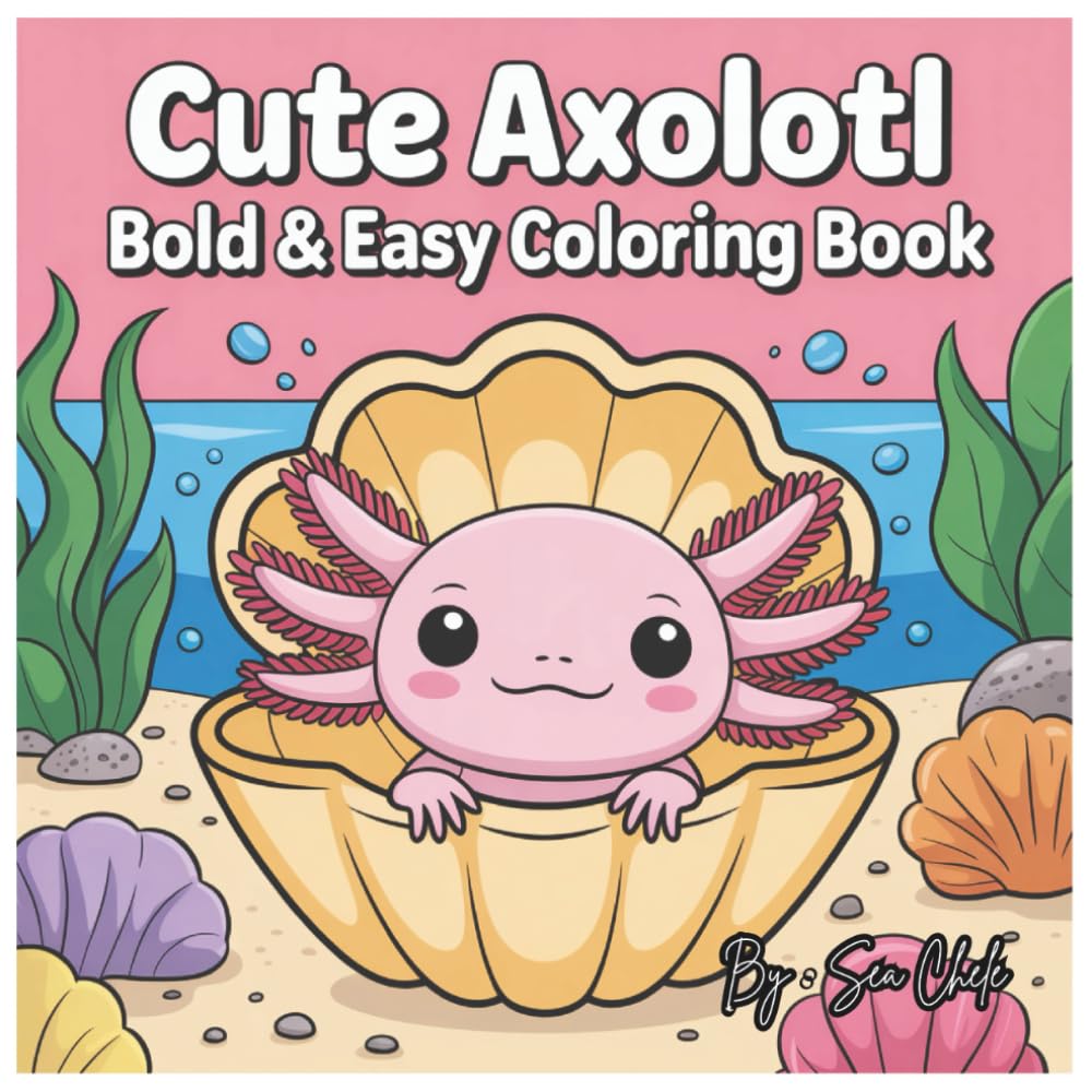 Cute Axolotl: Bold & Easy Coloring Book