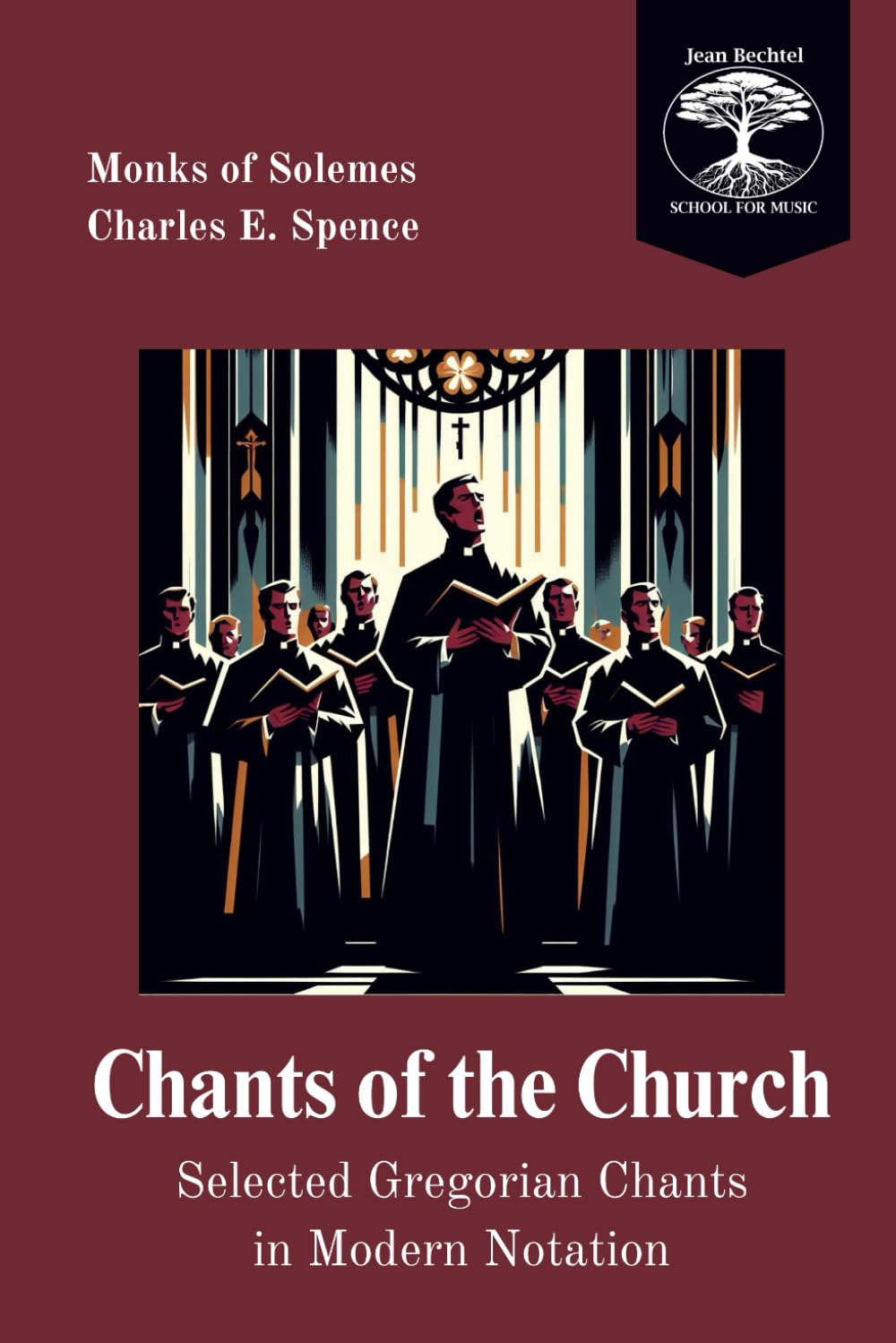 Chants of the Church: Selected Gregorian Chants (Jean Bechtel School for Music Legacy Works)