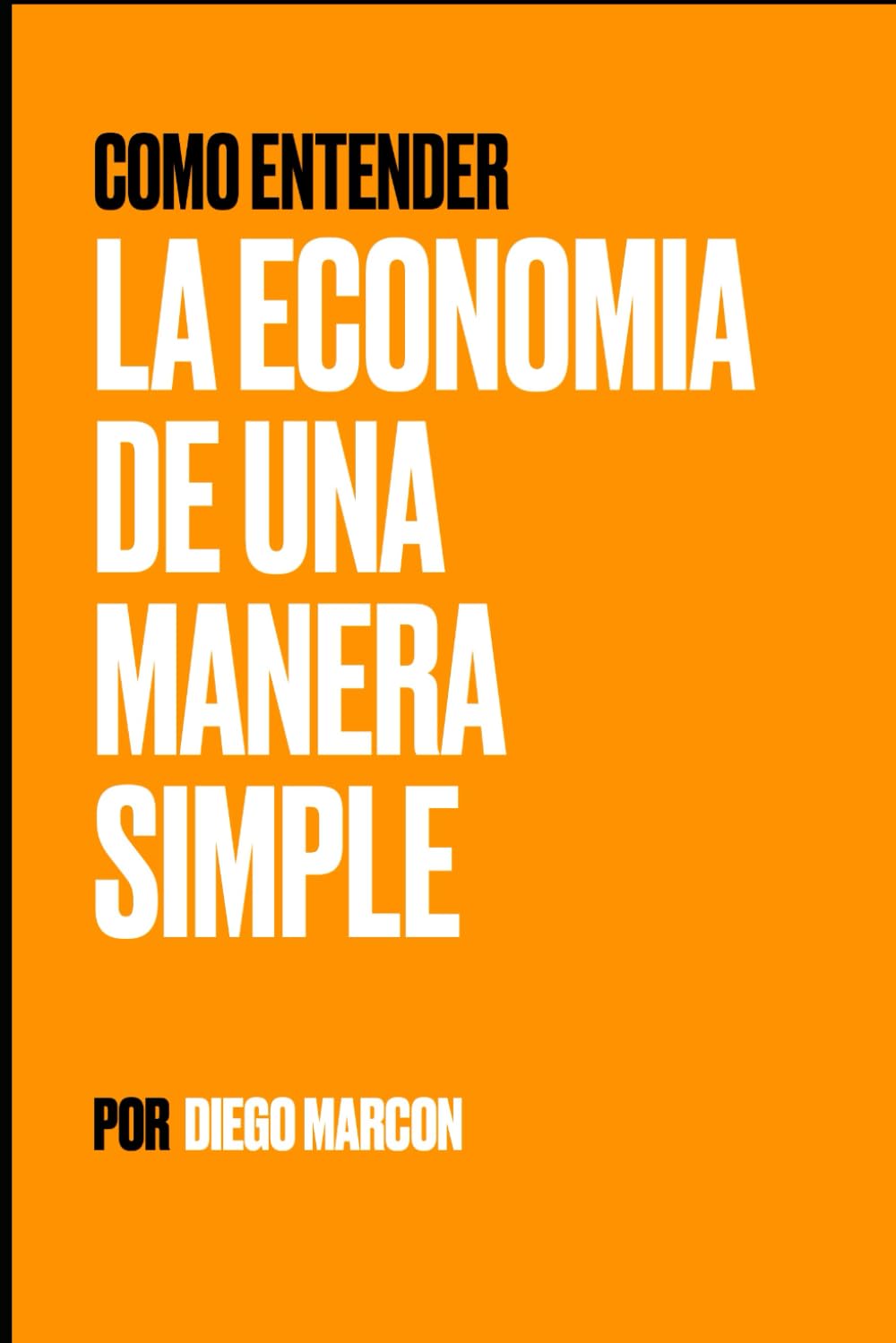 Cómo entender la economía de una manera simple: Economía simple