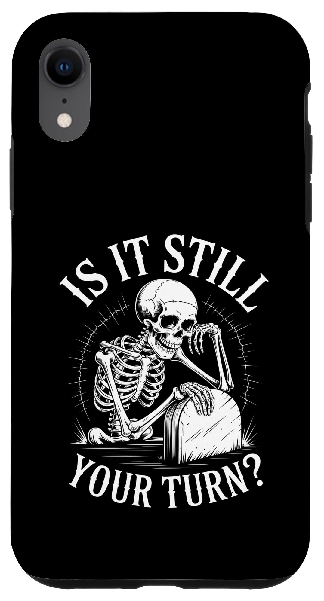 Funny is It Still Your Turn Tabletop Board Gamer Case for iPhone XR