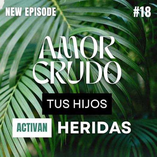 Cuando tu hijo activa tus heridas: c&oacute;mo eso afecta la relaci&oacute;n