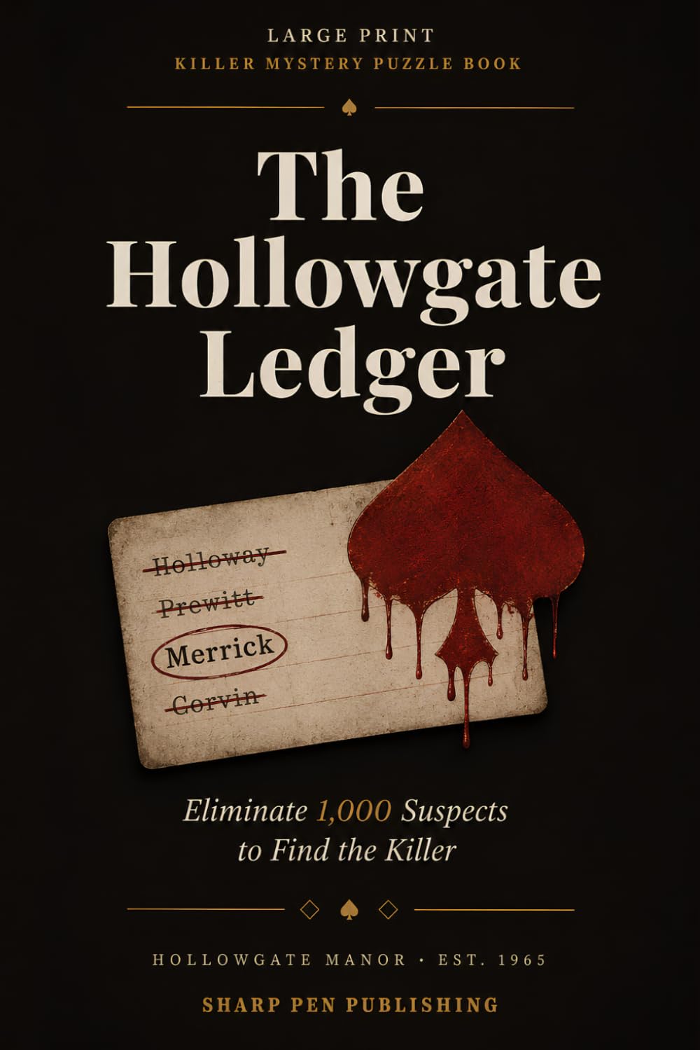 LARGE PRINT KILLER MYSTERY PUZZLE BOOK: The Hollowgate Ledger: Eliminate 1,000 Suspects to Find the Killer