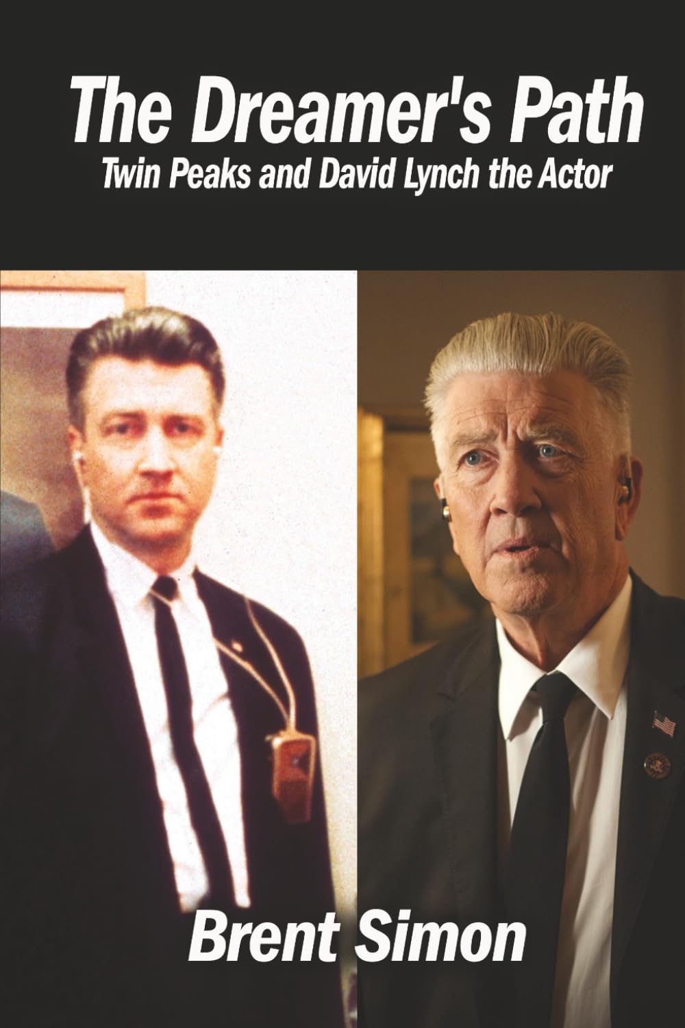 The Dreamer’s Path: Twin Peaks and David Lynch the Actor      Paperback – January 12, 2026