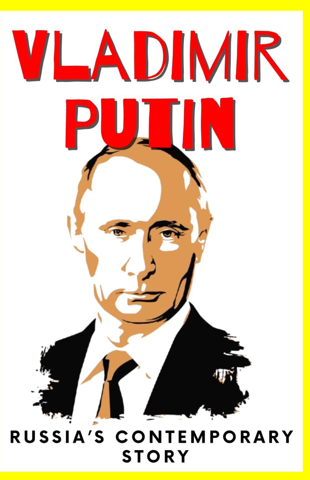 Vladimir Putin: Russia’s Contemporary Story