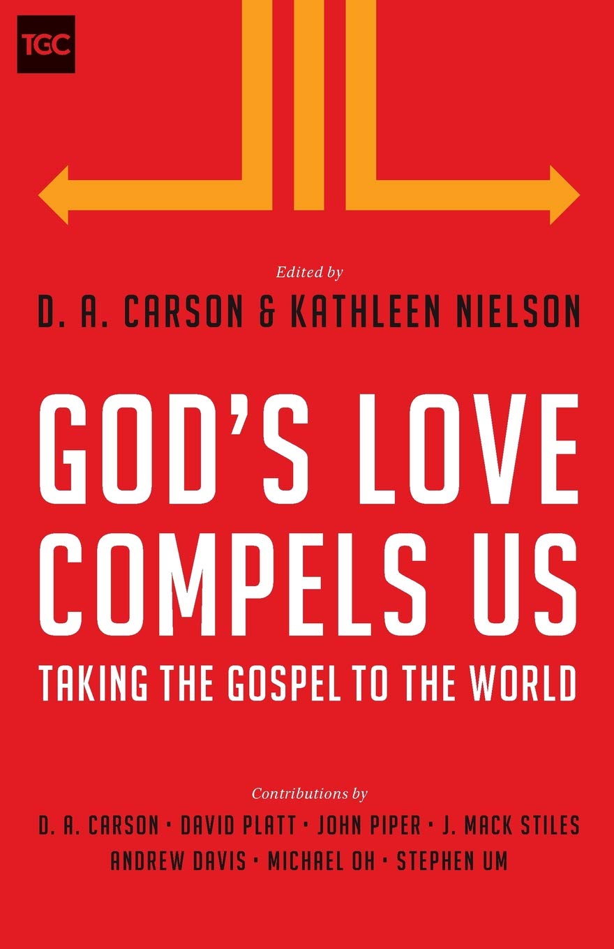 God's Love Compels Us: Taking the Gospel to the World