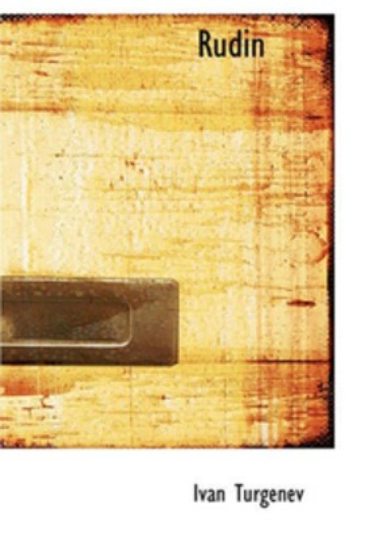 Rudin: Translated From The Russian By Constance Garnett, With An Introduction By S. Stepniak