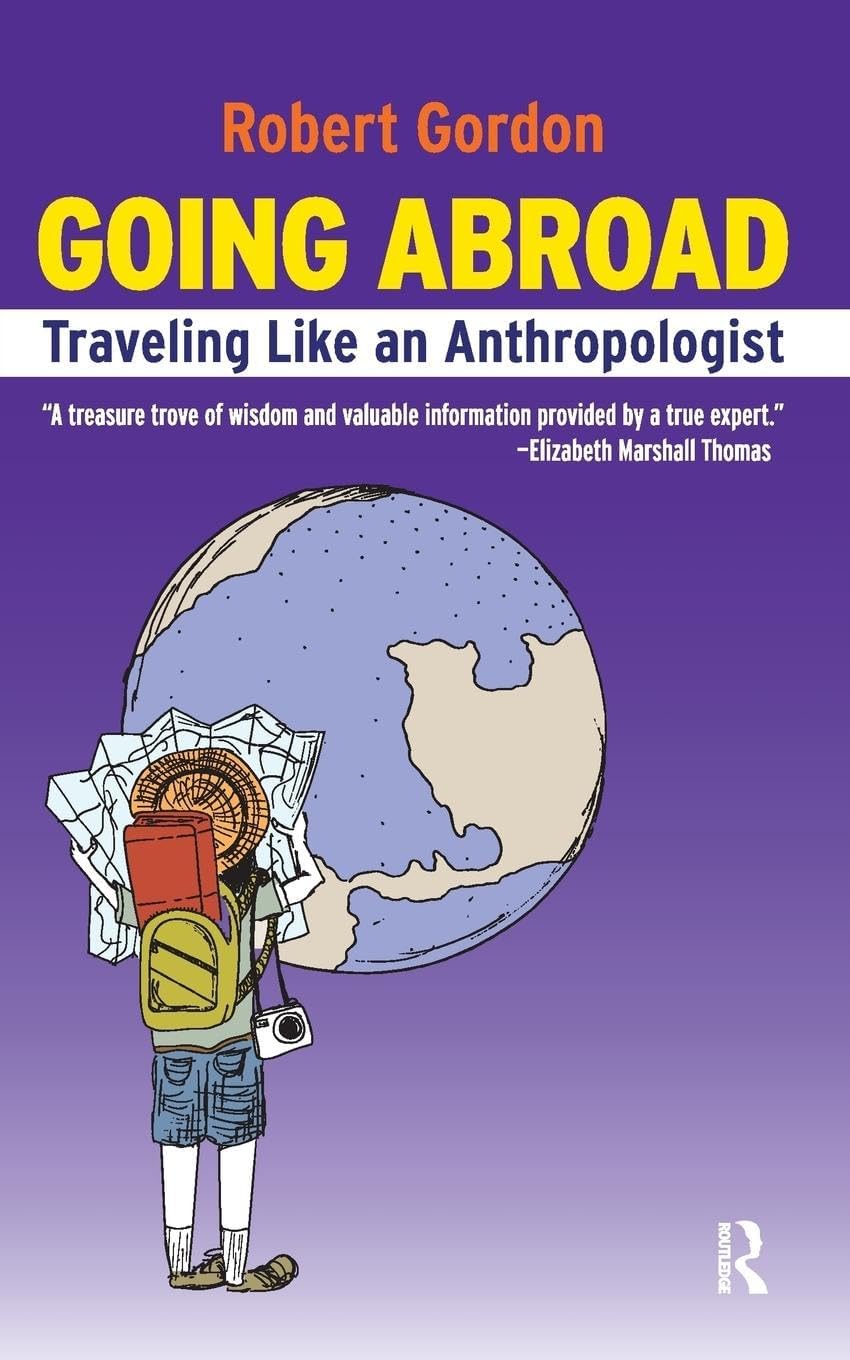 Going Abroad: Traveling Like an Anthropologist 1st Edition