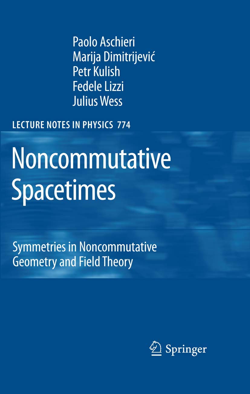 Noncommutative Spacetimes: Symmetries in Noncommutative Geometry and Field Theory: 774 (Lecture Notes in Physics, 774)