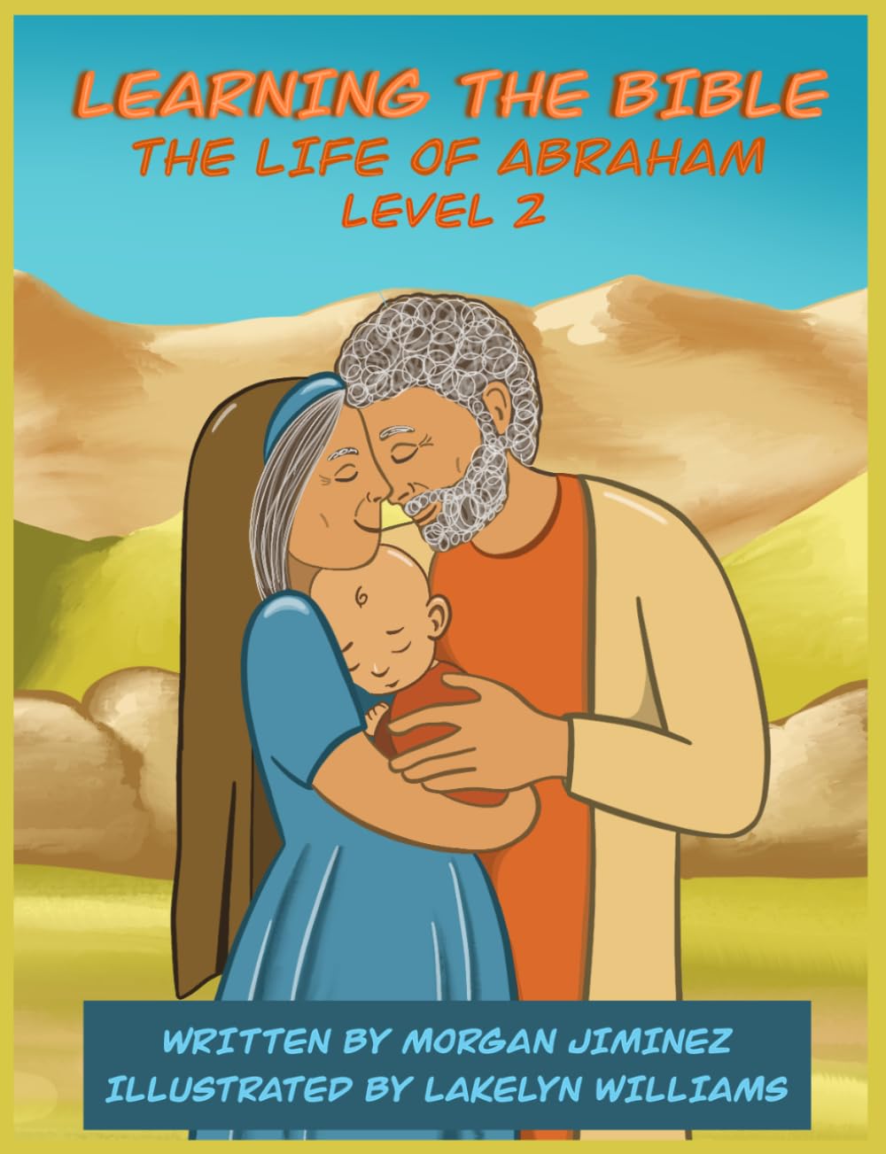 The Life of Abraham: Level 2 (Learning the Bible: The Life of Abraham)