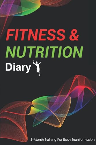 Fitness &amp; Nutrition Diary: 3-Month Training For Body Transformation with 93 Days Food &amp; Workout Log, Pocket Size