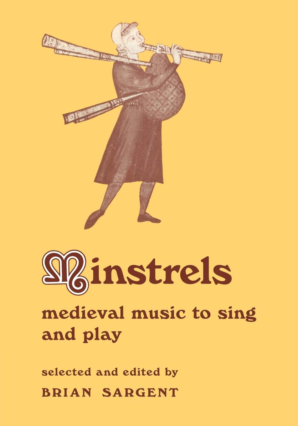 Minstrels: Medieval Music to Sing and Play: Medieval Music to Sing and Play v. 1 (Resources of Music, Series Number 8)