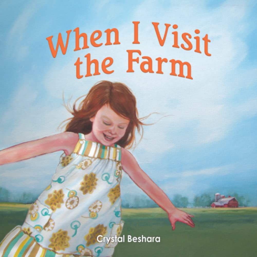When I Visit the Farm: Discover the beauty of life on the farm through the eyes of a child