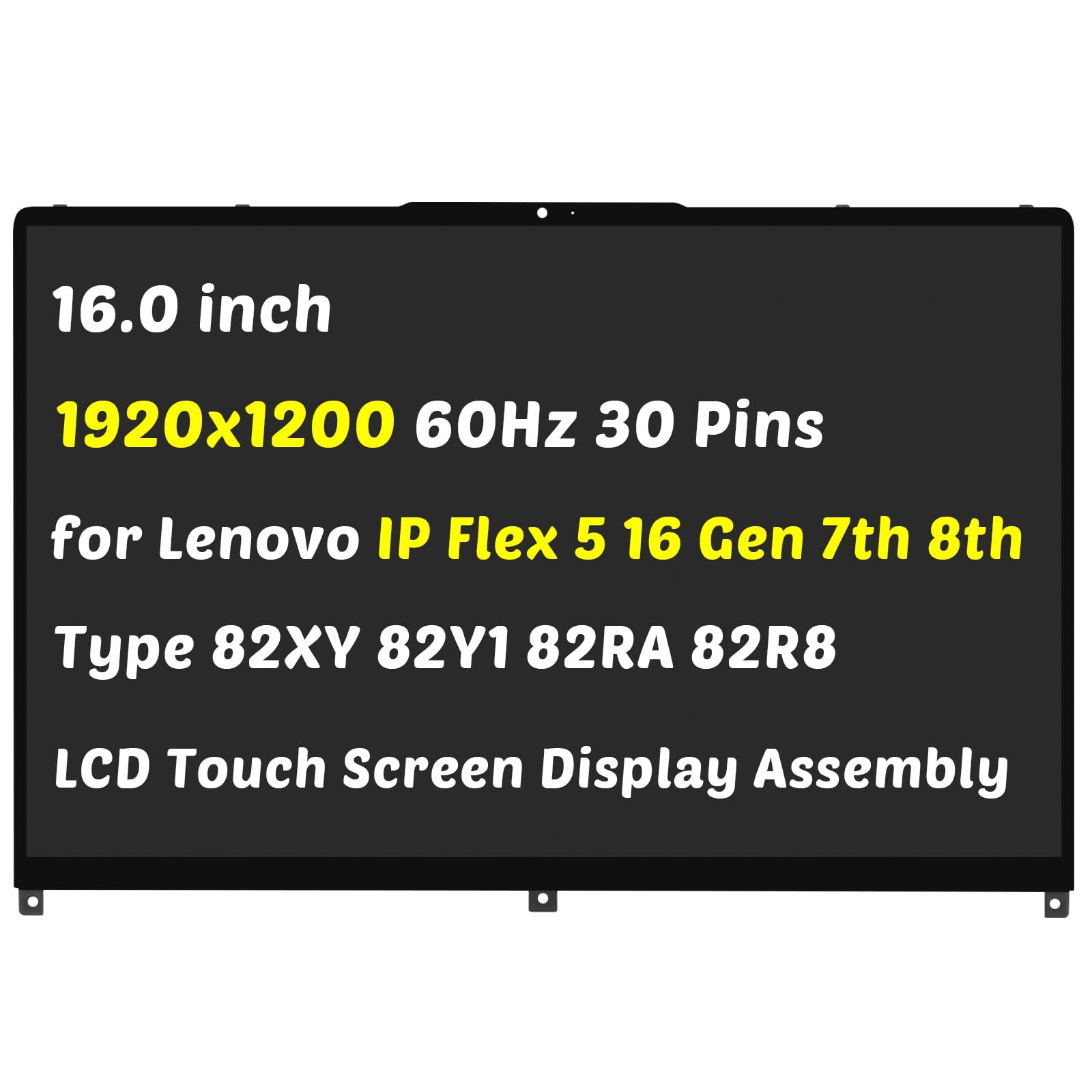 Replacement for Lenovo IdeaPad Flex 5 16ALC7 16IAU7 16IRU8 16ABR8 Gen 7th 8th 2-in-1 Type 82XY 82XY0030US 82Y1 82RA 82R8 30 Pins 16.0" LCD Display