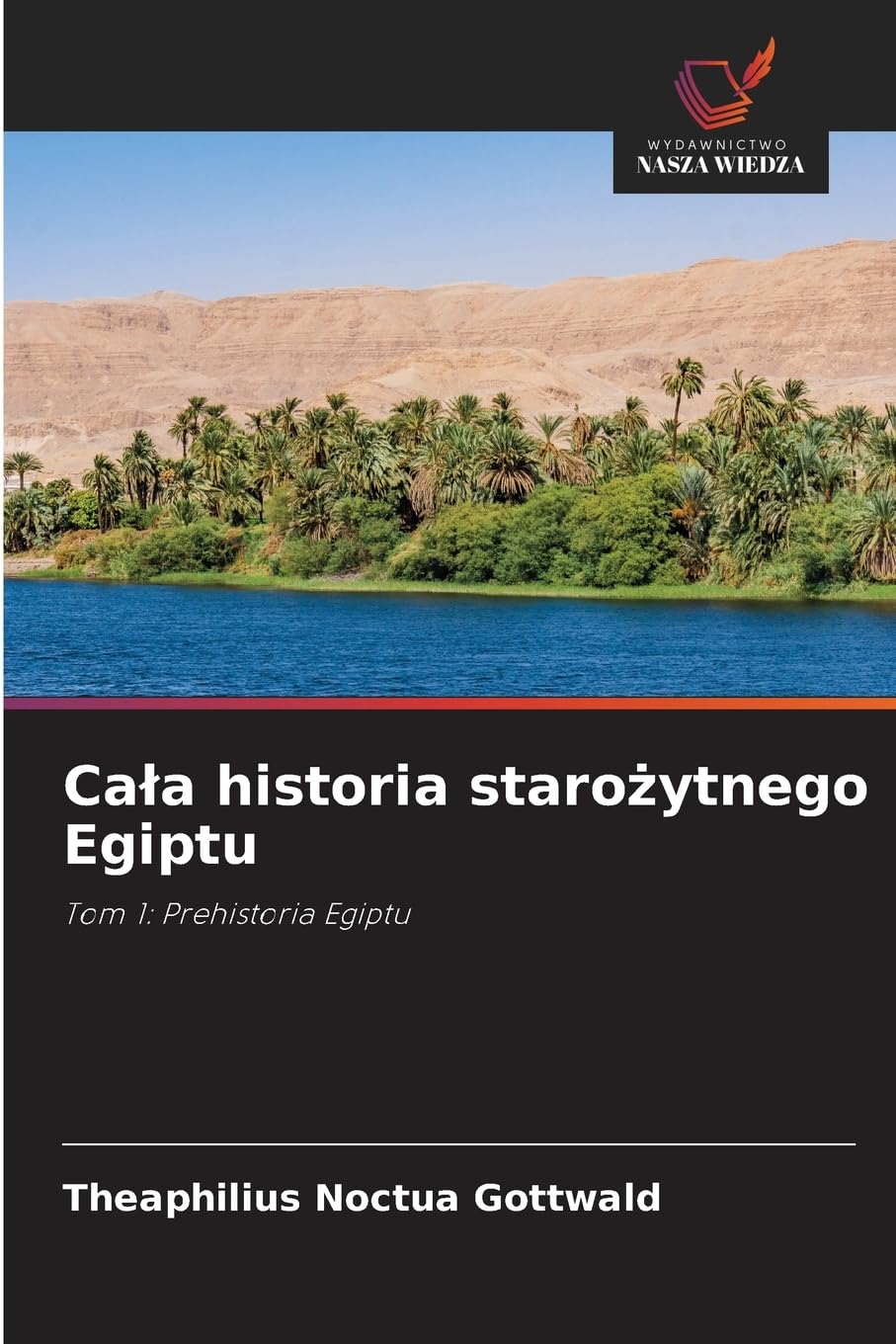 Cala historia starożytnego Egiptu: Tom 1: Prehistoria Egiptu