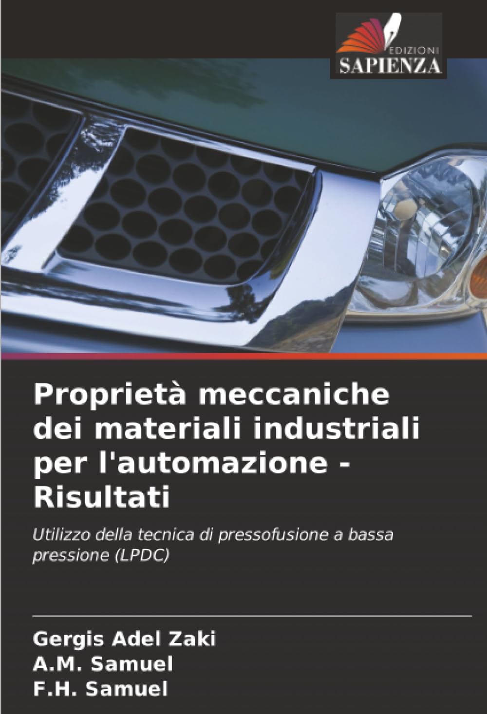 Proprietà meccaniche dei materiali industriali per l'automazione - Risultati: Utilizzo della tecnica di pressofusione a bassa pressione (LPDC)