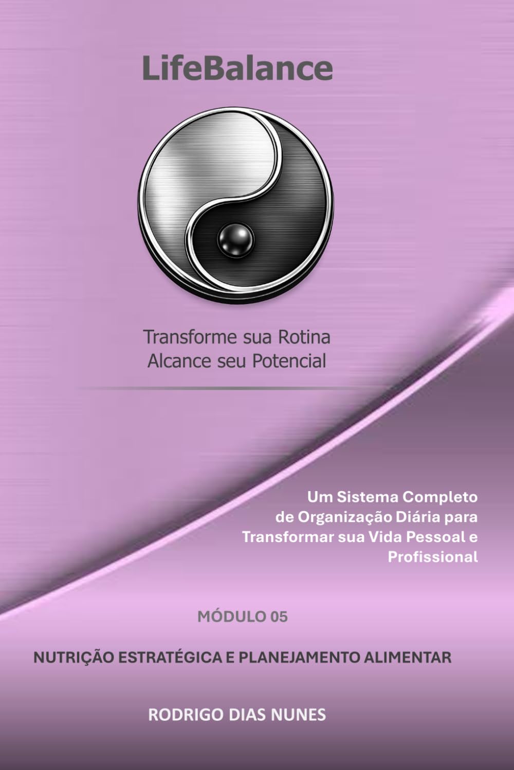 LifeBalance: MÓDULO 05: NUTRIÇÃO ESTRATÉGICA E PLANEJAMENTO ALIMENTAR