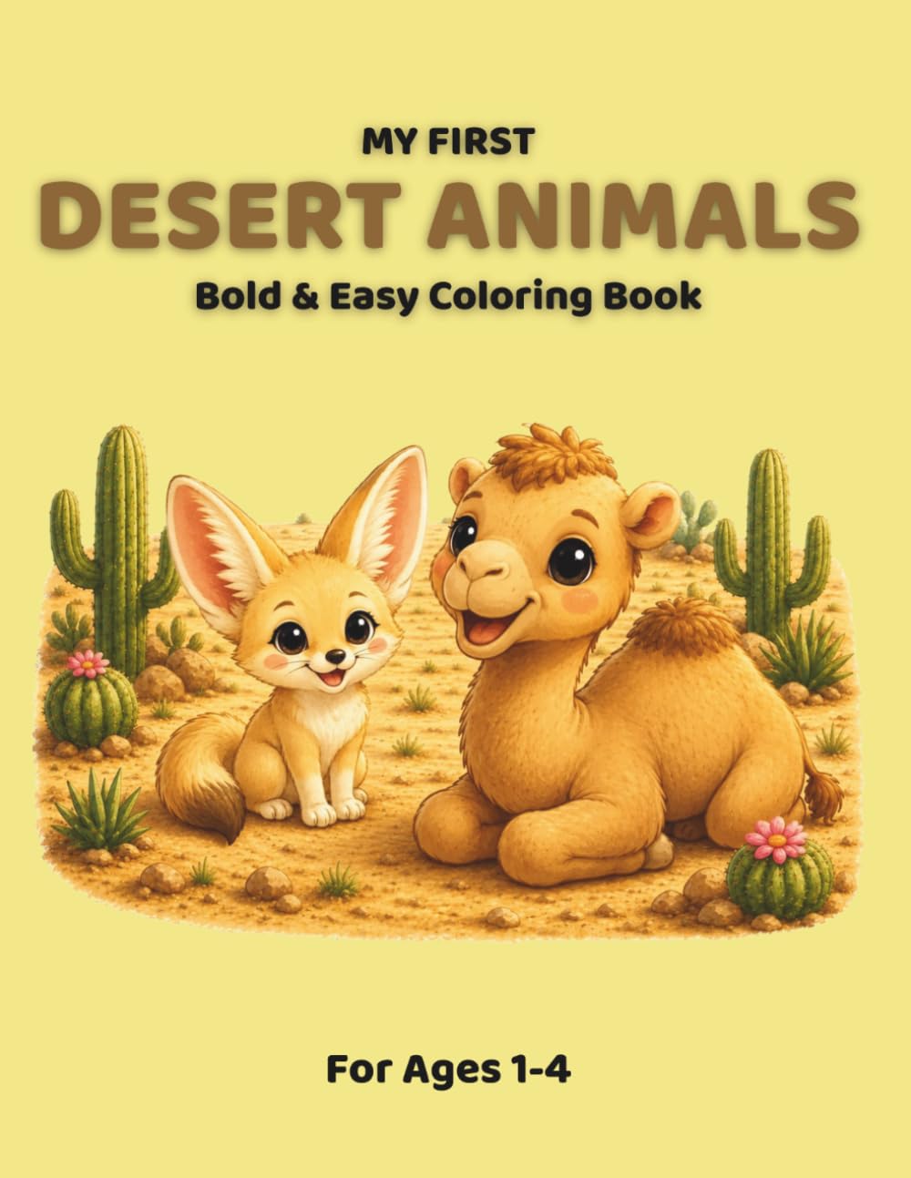 My First Desert Animals: Bold & Easy Coloring Book for Toddlers Ages 1-4 (My First Coloring Books)