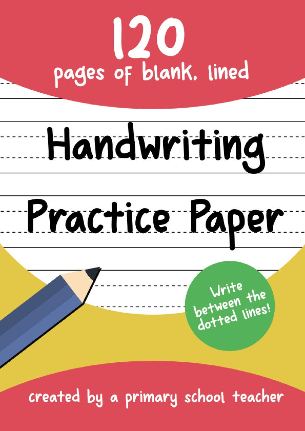 Handwriting Practice Paper: 120 pages of blank, lined handwriting paper