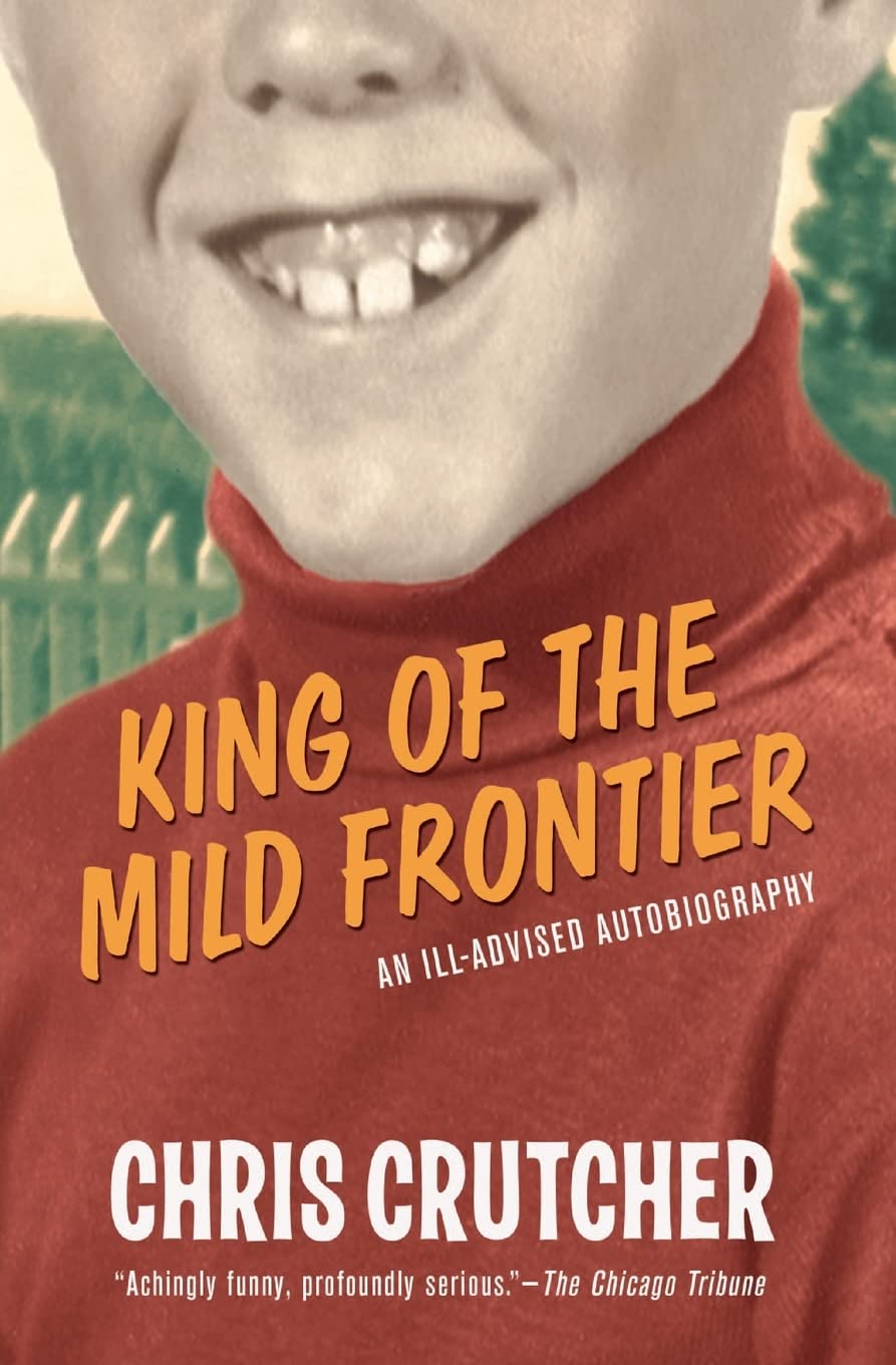 King of the Mild Frontier: An Ill-Advised Autobiography