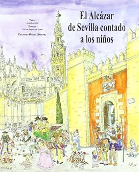 EL ALCAZAR DE SEVILLA CONTADO A LOS NIÑOS