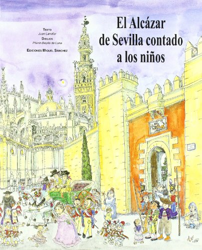 El Alcazar de Sevilla Contado a los Niños