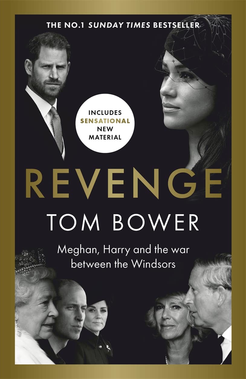 Tom Bower Buch Revenge: Meghan, Harry and the war between the Windsors, aktualisierte Ausgabe