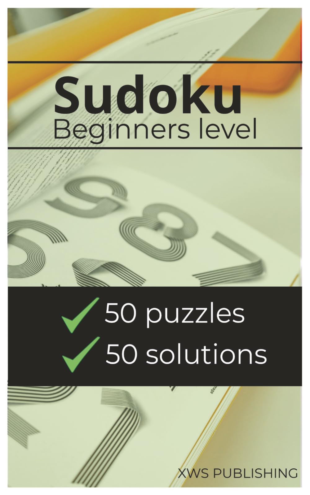 Sudoku Beginners Level: Easy Sudoku Puzzle Book For Adults, Seniors and Kids with 50 Easy Sudoku Puzzles and Solutions: Sudoku Beginners Level: Easy ... with 50 Easy Sudoku Puzzles and Solutions