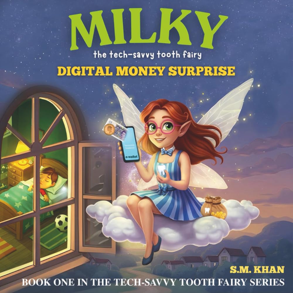 MILKY: the tech-savvy tooth fairy: DIGITAL MONEY SURPRISE