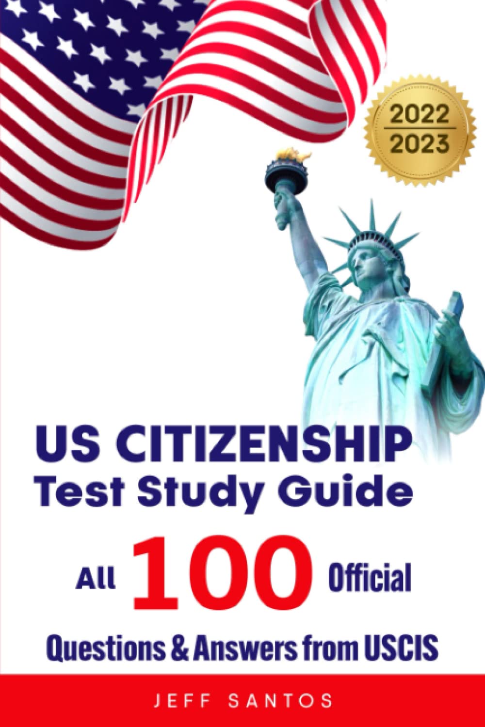 US Citizenship Test Study Guide: All 100 Official Questions & Answers from USCIS