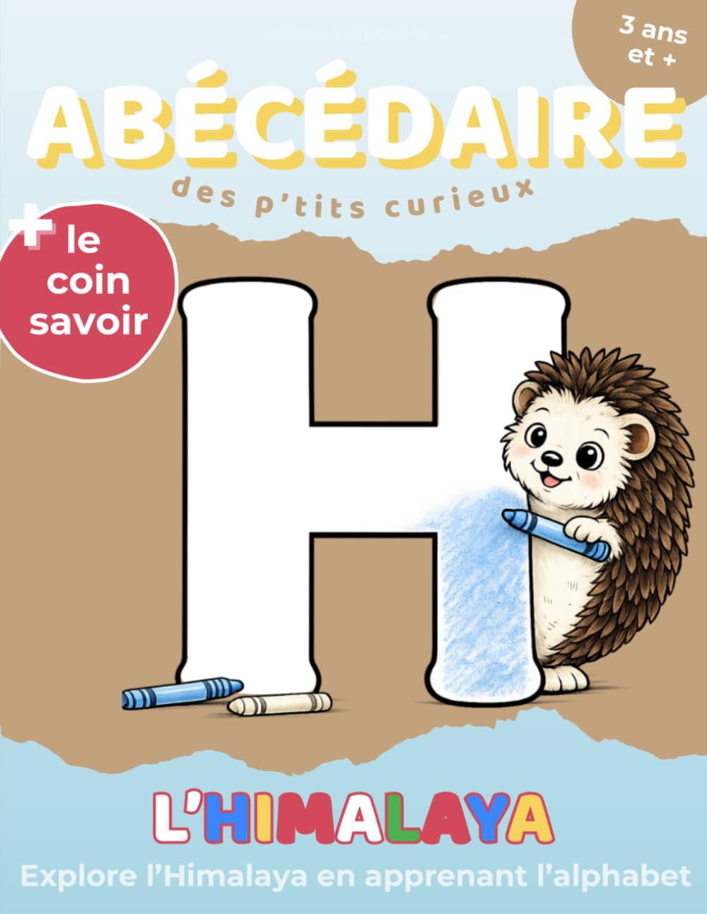 Abécédaire des p'tits curieux : l'Himalaya: Livre de coloriage éducatif – Apprends l'alphabet avec 26 animaux de l'Himalaya et leurs anecdotes – dès 3 ans