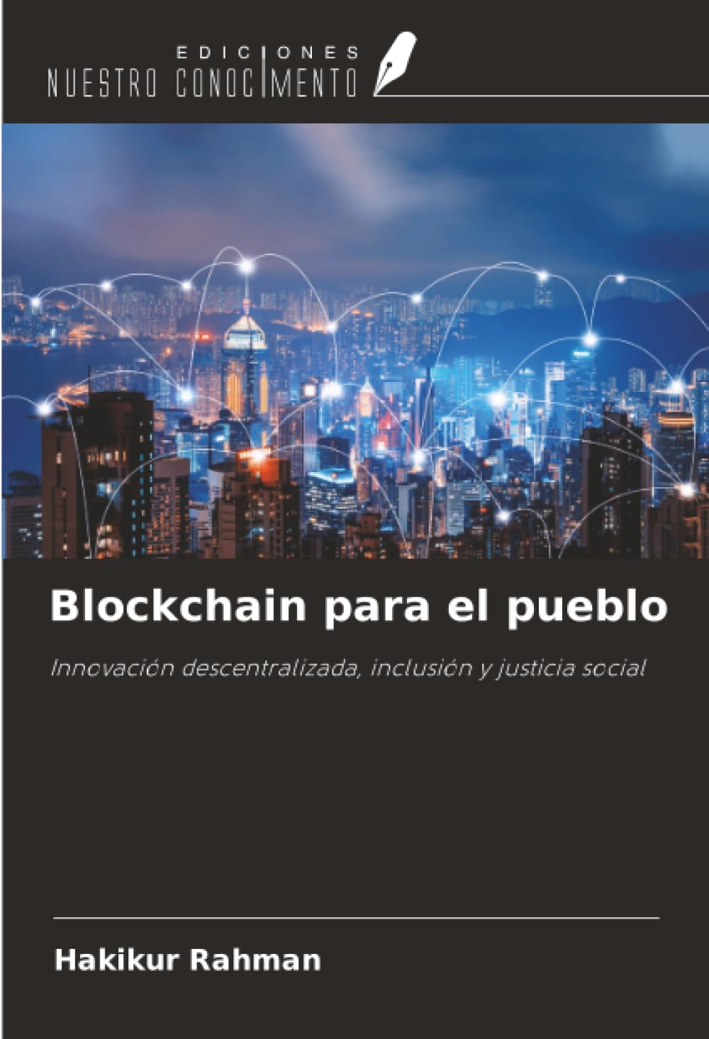 Blockchain para el pueblo: Innovación descentralizada, inclusión y justicia social