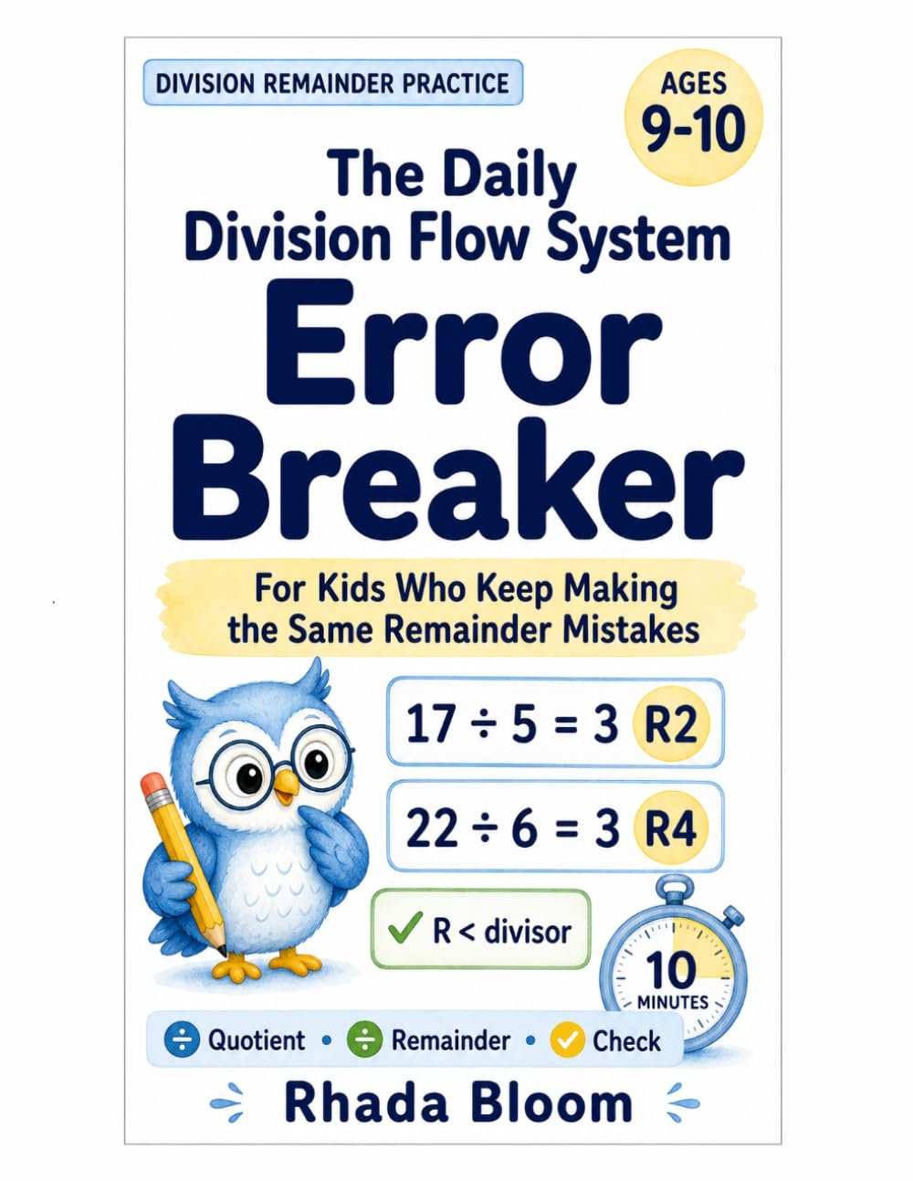 The Daily Division Flow System: Error Breaker: A Daily System That Finds Where Mistakes Repeat—and Stops Them for Good (Rhada Bloom Kids: Daily Division Flow Series)