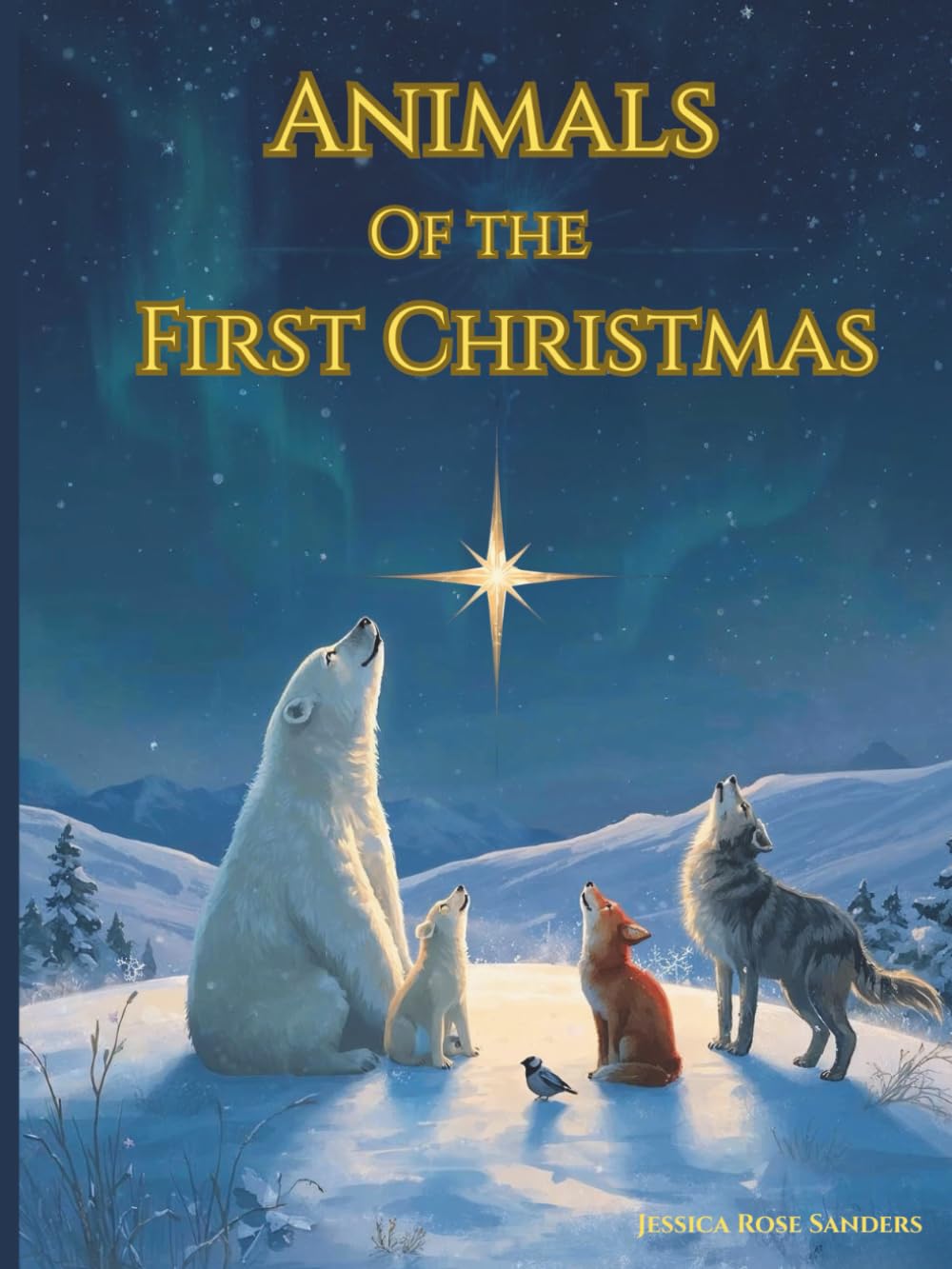 Animals Of The First Christmas: A Bedtime Christmas Story with Animals and the Nativity