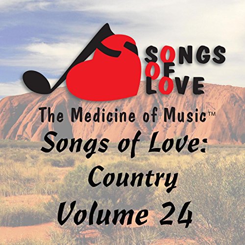 Reproducir Songs of Love: Country, Vol. 24 de VARIOUS ARTISTS en Amazon ...