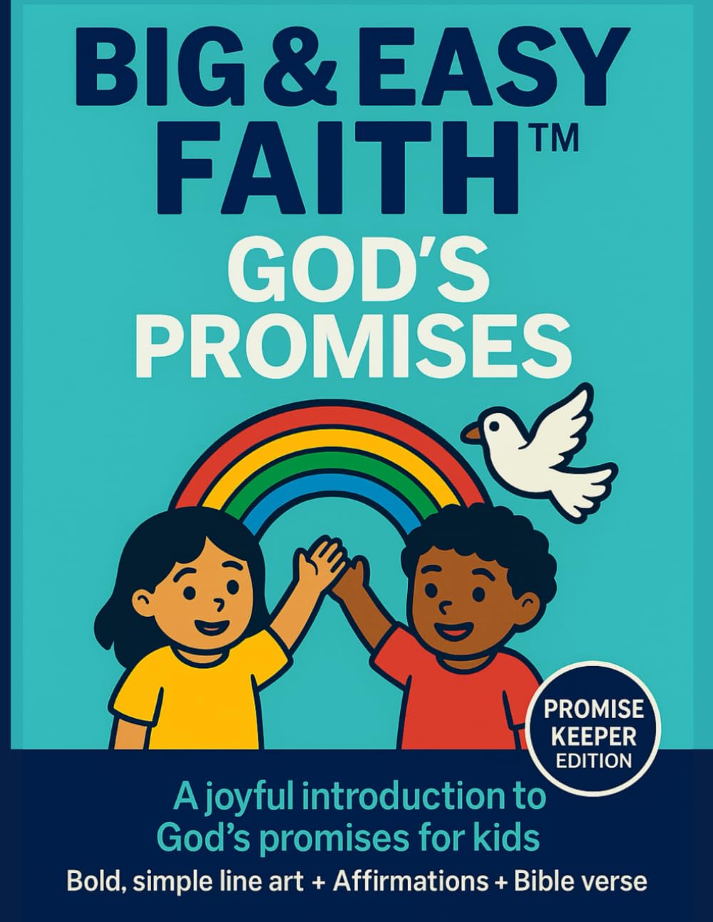 Big & Easy Faith™ God's Promises Coloring Book: Ages 2-8; Bold, Simple Line Art + Affirmations + Bible (BIG & EASY FAITH™️ Collection)