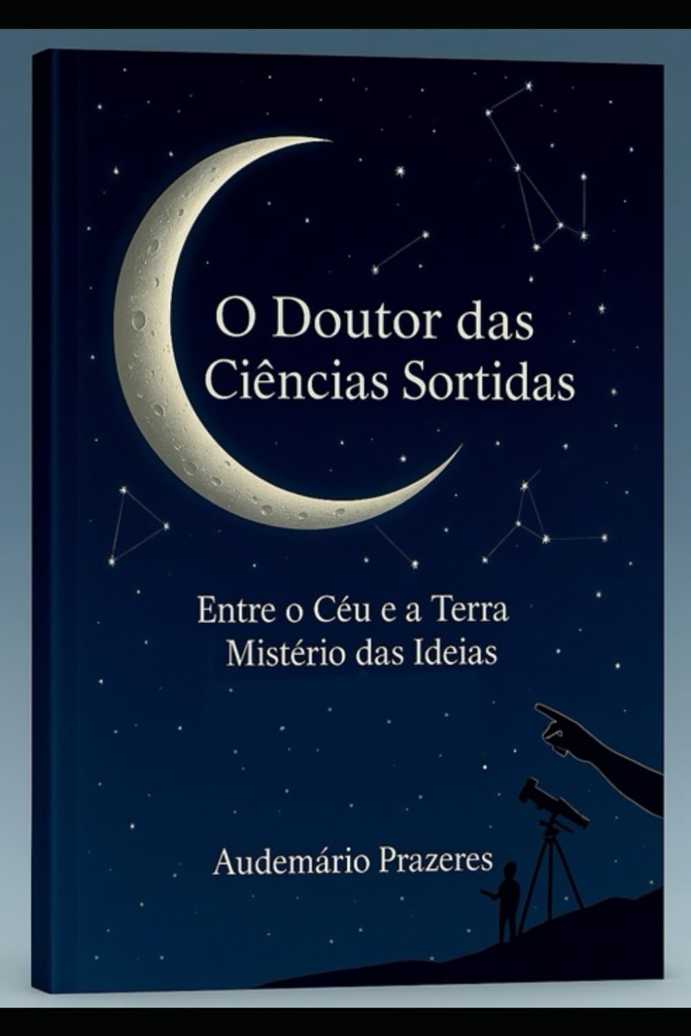 O Doutor das Ciências Sortidas: Entre o céu e a Terra – Mistério das ideias