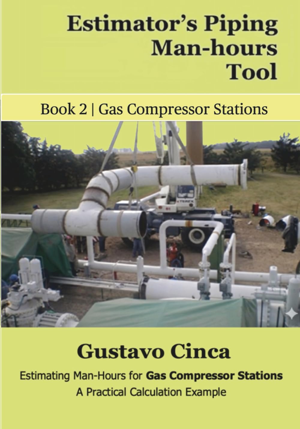 Estimator's Piping Man-hours Tool: Estimating Man-Hours for Gas Compressor Stations: A Practical Calculation Example