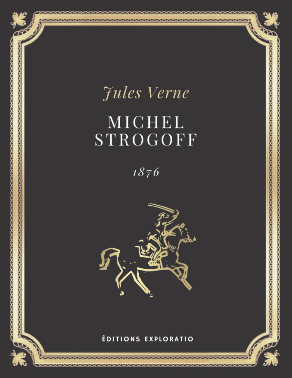 MICHEL STROGOFF | JULES VERNE: Texte intégral (Annoté d'une biographie)