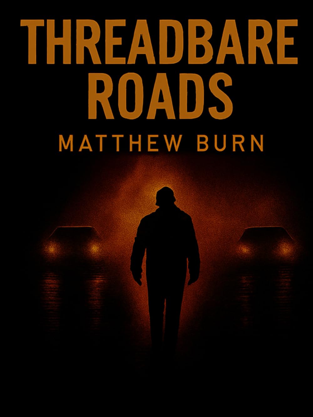 Threadbare Roads