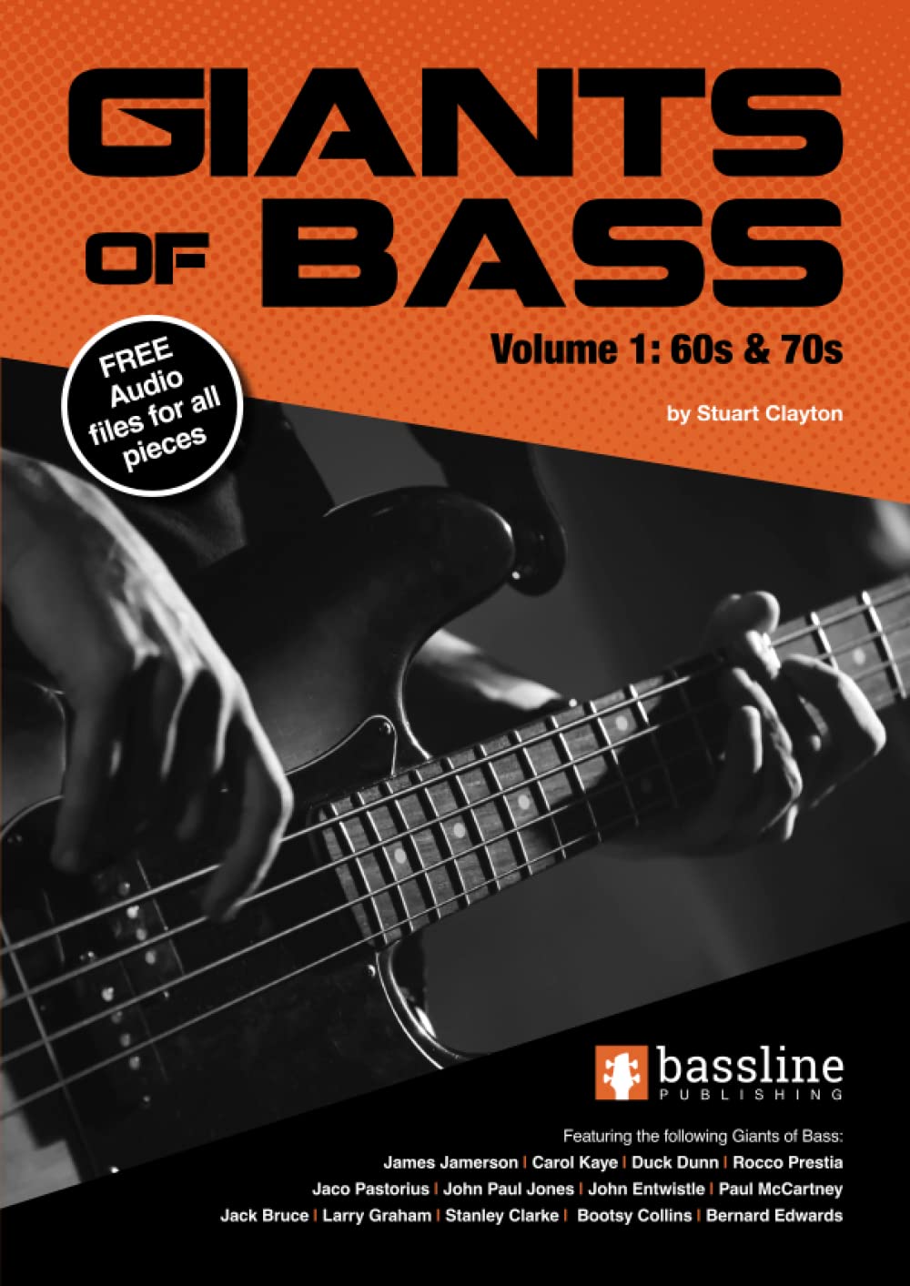 Giants of Bass - Vol. 1 (60s & 70s): Volume 1 (Bass Guitar Techniques Series by Stuart Clayton)