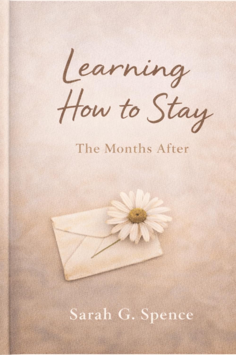 Learning How To Stay: The Months After