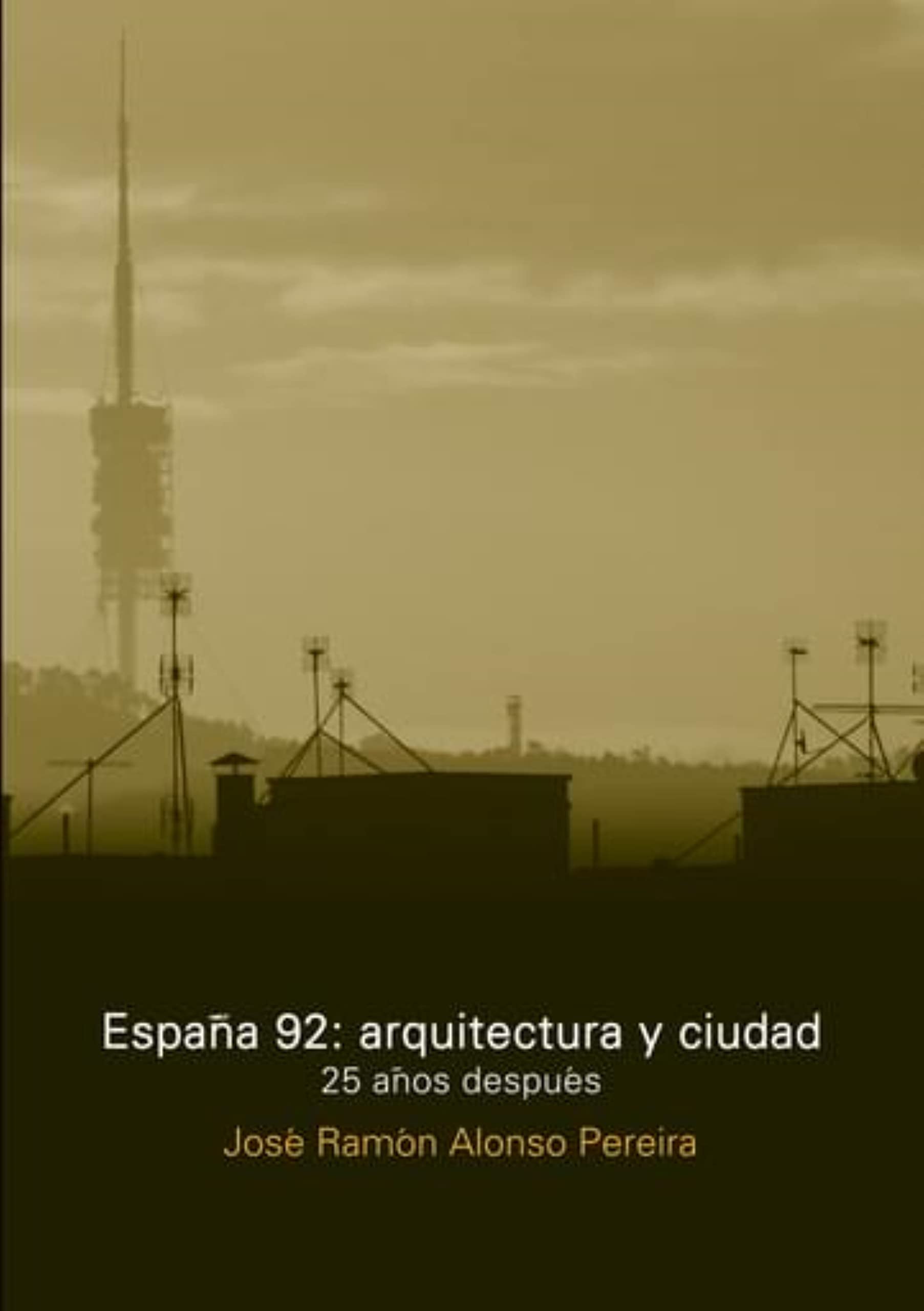España 92 Arquitectura y Ciudad guide étude urbanisme espagnol